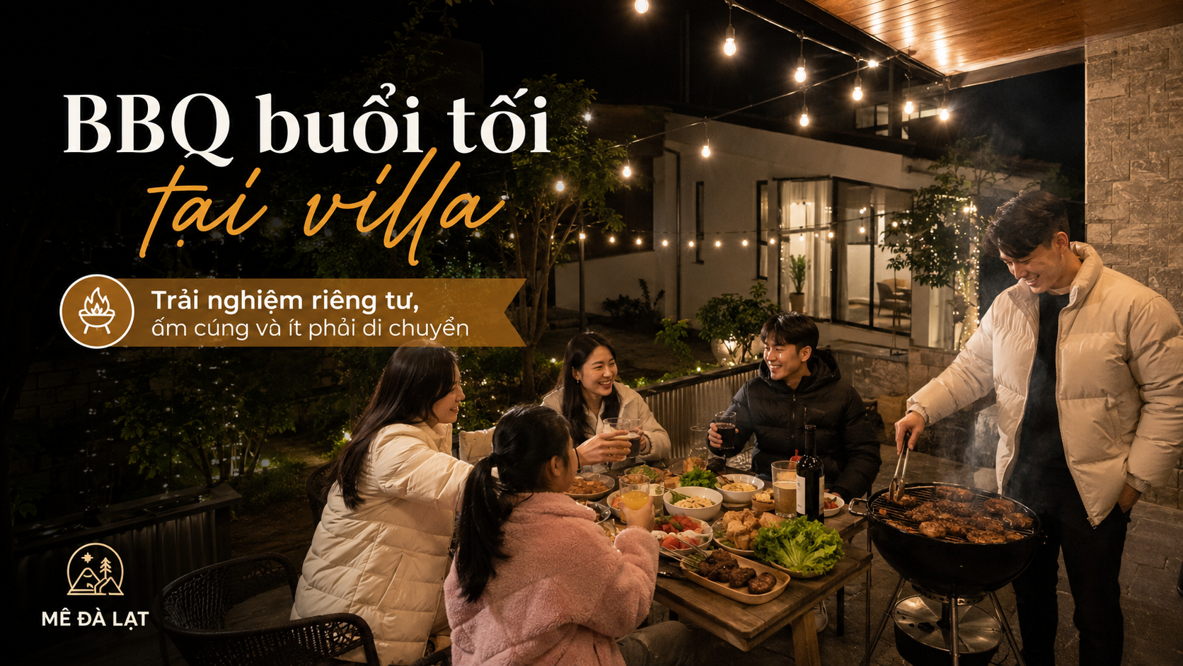 Tổ chức BBQ buổi tối tại villa Đà Lạt
